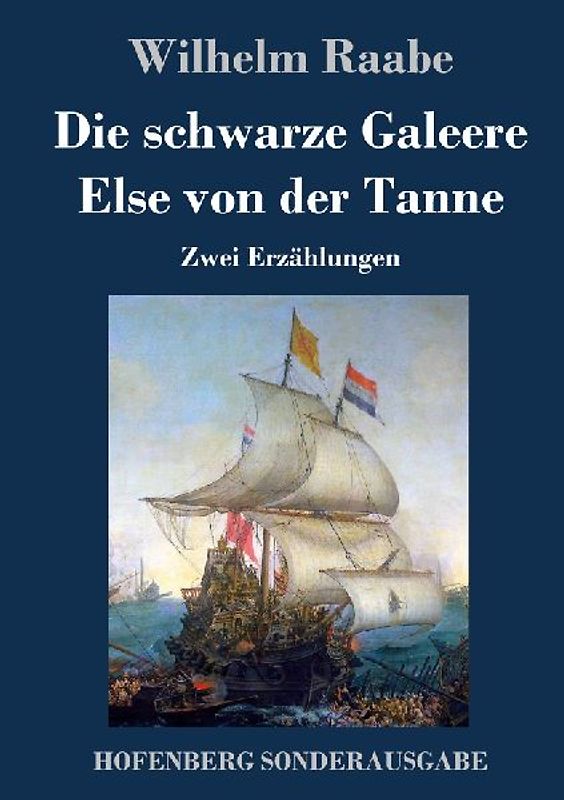 Die schwarze Galeere / Else von der Tanne