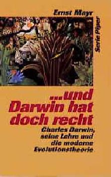 ... und Darwin hat doch recht. Charles Darwin, seine Lehre und die moderne Evolutionstheorie