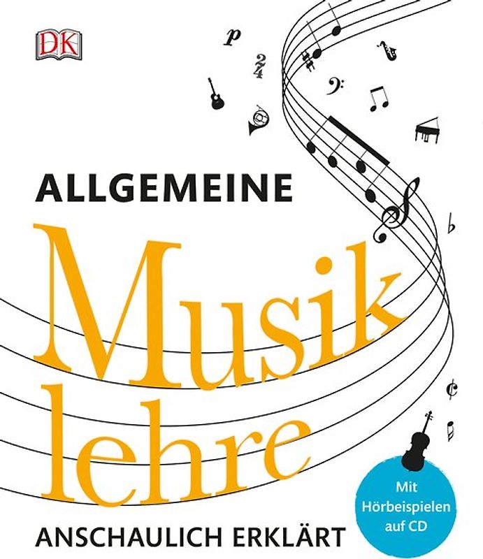 Allgemeine Musiklehre anschaulich erklärt