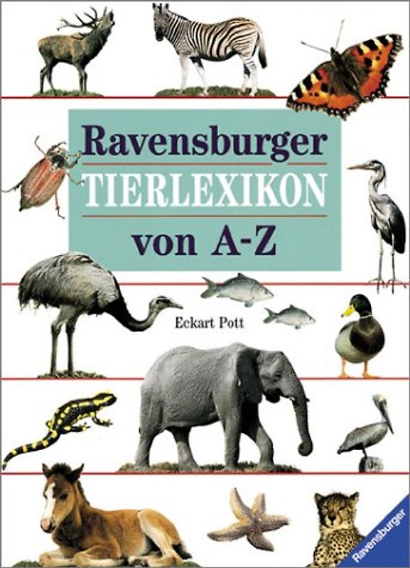 Ravensburger Tierlexikon von A - Z. Mit neuer Rechtschreibung