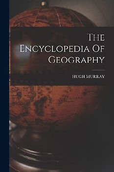 The Encyclopedia Of Geography