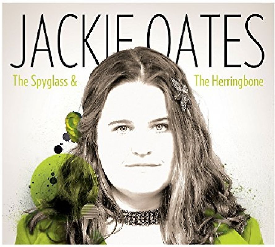 Oates,Jackie - Spyglass & The Herringbone