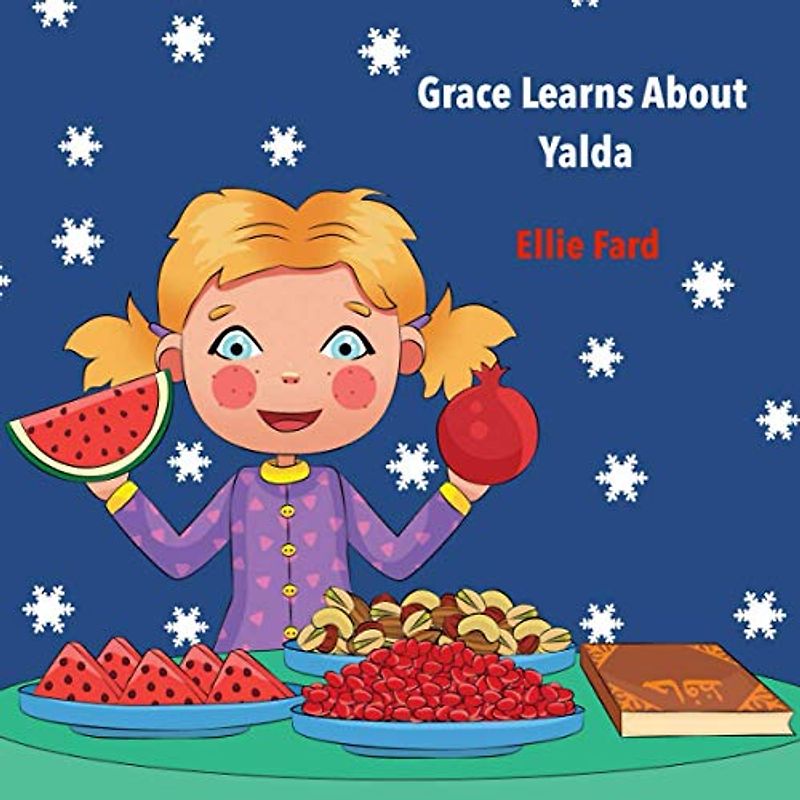 Grace Learns about Yalda (Grace Learns about Persian Culture, Band 2)