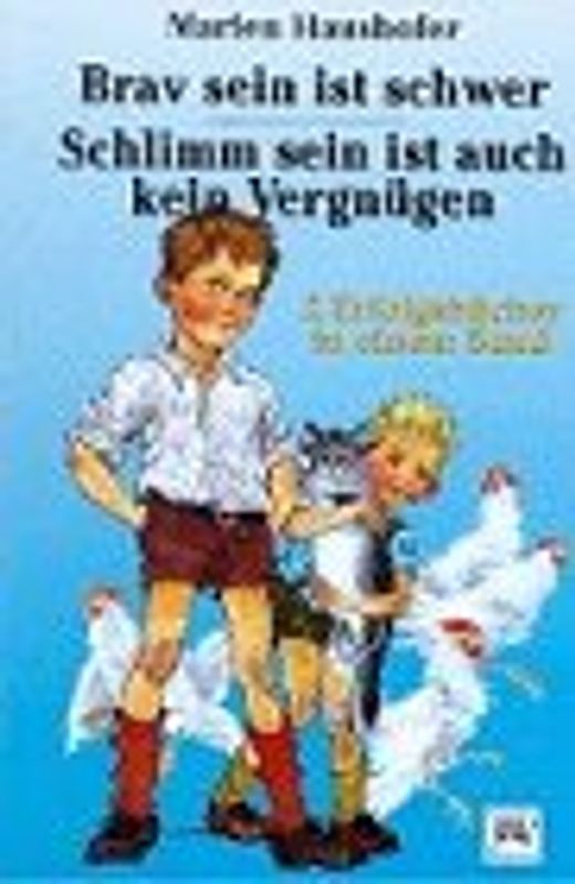 Brav sein ist schwer /Schlimm sein ist auch kein Vergnügen