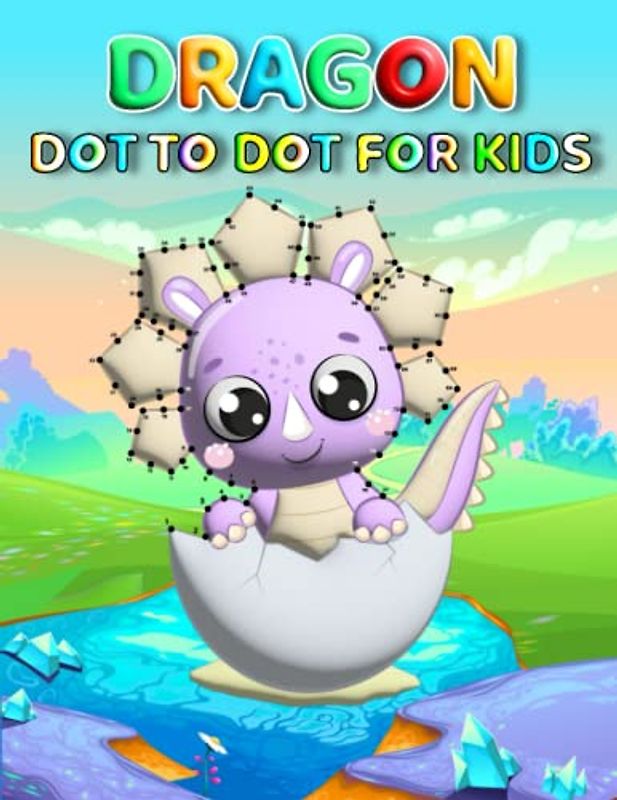 Dragon Dot To Dot For Kids: Fun And Challenging Dragon Connect The Dot Puzzles With Colorable Pages For Kids