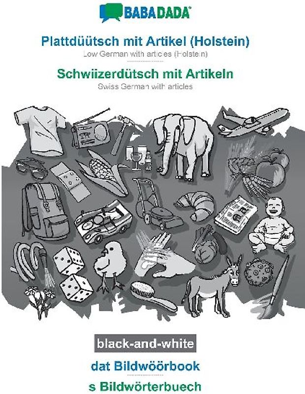 Plattdüütsch mit Artikel (Holstein) - Schwiizerdütsch mit Artikeln, dat Bildwöörbook, BW