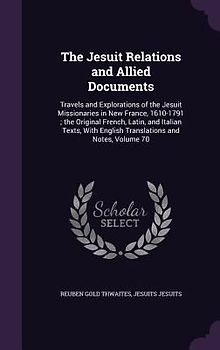 The Jesuit Relations and Allied Documents