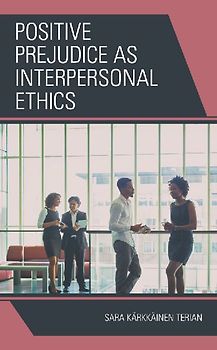 Positive Prejudice as Interpersonal Ethics