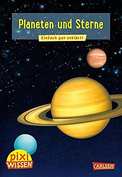 Pixi Wissen 10: VE 5: Planeten und Sterne: Einfach gut erklärt! (10)