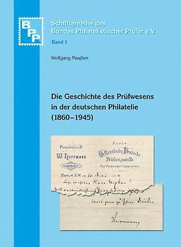 Die Geschichte des Prüfwesens in der deutschen Philatelie (1860 - 1945)