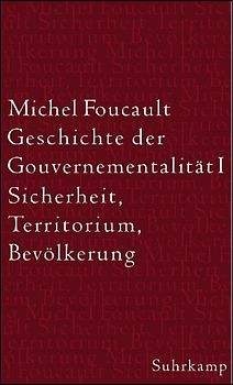 Geschichte der Gouvernementalität I. Sicherheit, Territorium, Bevölkerung