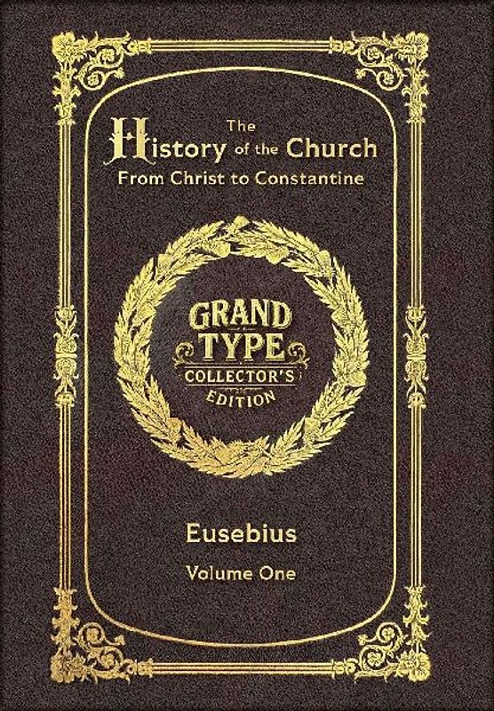 Large Print - The History of the Church, Volume 1 of 2 - Grand Type Collector's Edition - Matte Hardcover with Dust Jacket