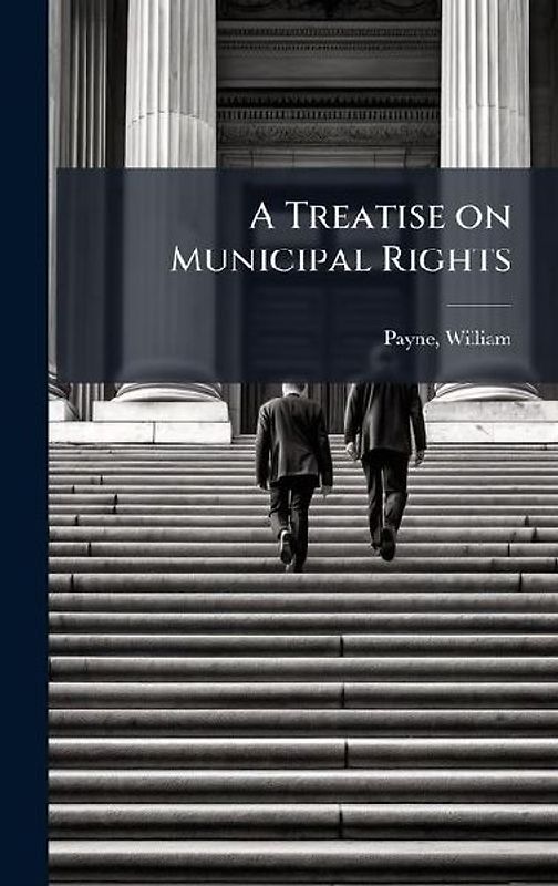 A Treatise on Municipal Rights