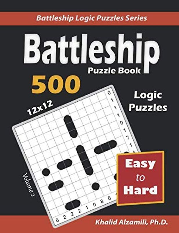 Battleship Puzzle Book: 500 Easy to Hard Puzzles (12x12) (Battleship Logic Puzzles Series, Band 2)