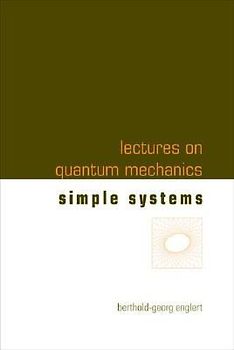 Lectures on Quantum Mechanics - Volume 2: Simple Systems
