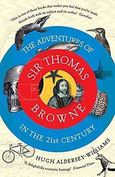 The Adventures of Sir Thomas Browne in the 21st Century