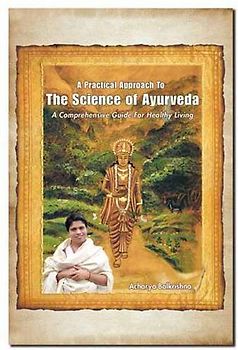 A Practical Approach to the Science of Ayurveda
