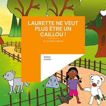 Laurette ne veut plus être un caillou !