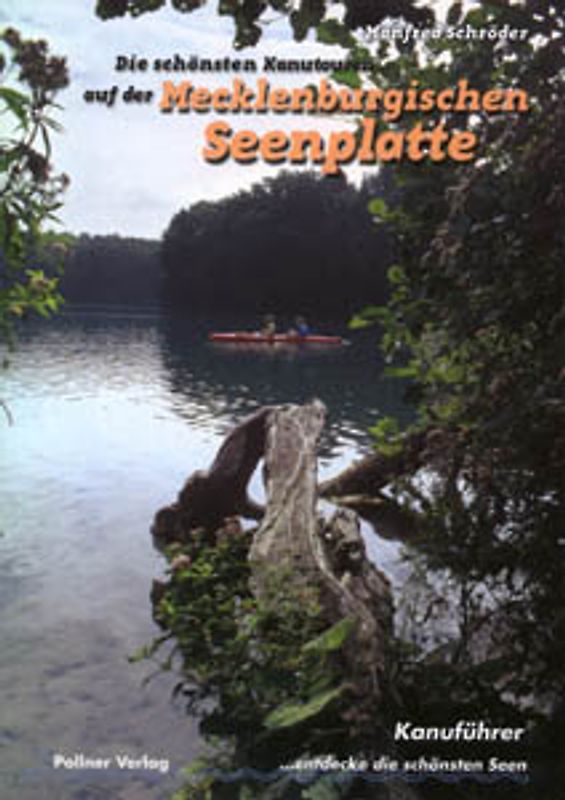 Die schönsten Kanutouren auf der Mecklenburgischen Seenplatte. Kanuführer... entdecke die schönsten Seen