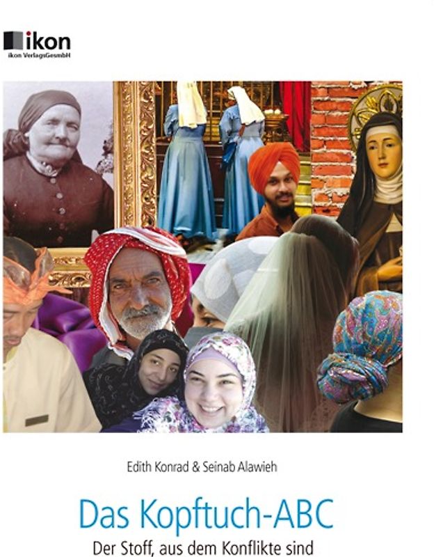 Das Kopftuch-ABC - Der Stoff, aus dem Konflikte sind
