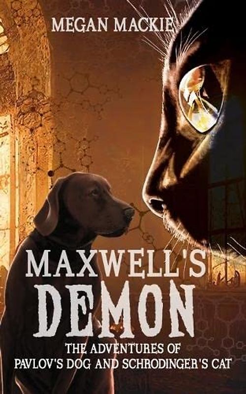 Maxwell's Demon (The Adventures of Pavlov's Dog and Schrodinger's Cat, Band 1)