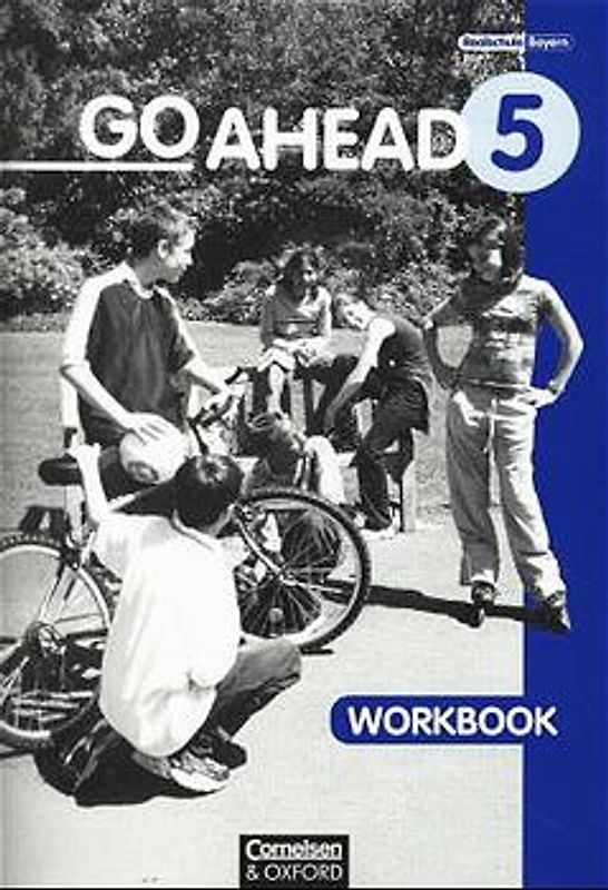 Go Ahead. Ausgabe für sechsstufige Realschulen in Bayern / 5. Jahrgangsstufe - Workbook