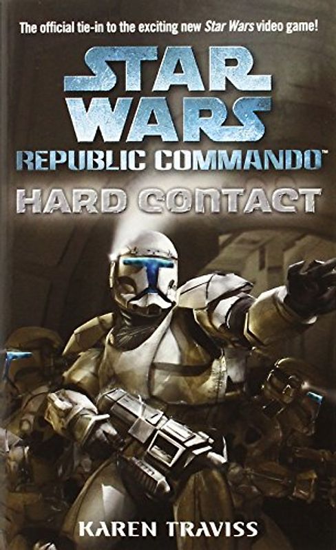 Star Wars: Republic Commando: Hard Contact - Karen Traviss