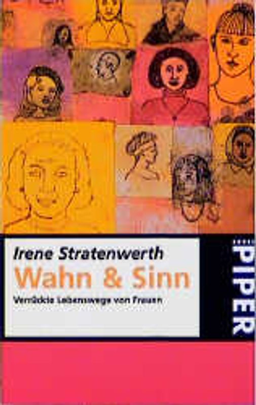 Wahn & Sinn. Verrückte Lebenswege von Frauen