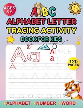 ABC Alphabet Letter Tracing Activity Book for kids Ages 3-6: Handwriting Practice Workbook for Kindergarten -Alphabet, Shape Tracing, Line Tracing, Bonus 0-25 Numbers and More.