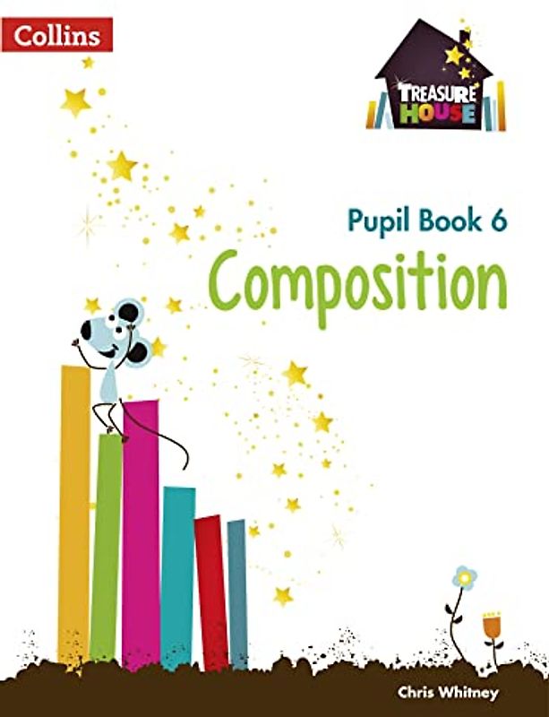 Composition Year 6 Pupil Book (Treasure House)