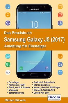 Das Praxisbuch Samsung Galaxy J5 (2017) - Anleitung für Einsteiger