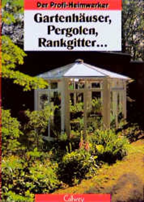 Gartenhäuser, Pergolen, Rankgitter...