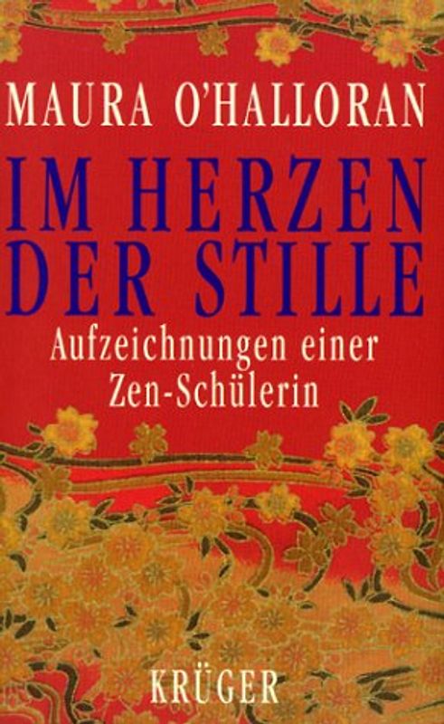 Im Herzen der Stille. Aufzeichnungen einer Zen-Schülerin
