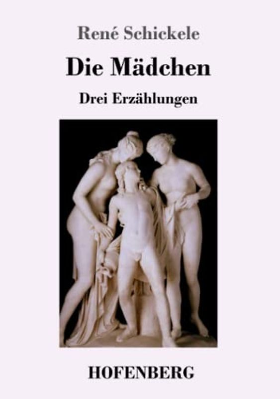 Die Mädchen: Drei Erzählungen