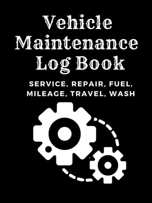 Vehicle Maintenance Log Book: car service | auto| manual | gearbox | repair | mechanic | oil | gas | gasoline | diesel | travel | mileage | tracker | ... | college | new | press | small version 1