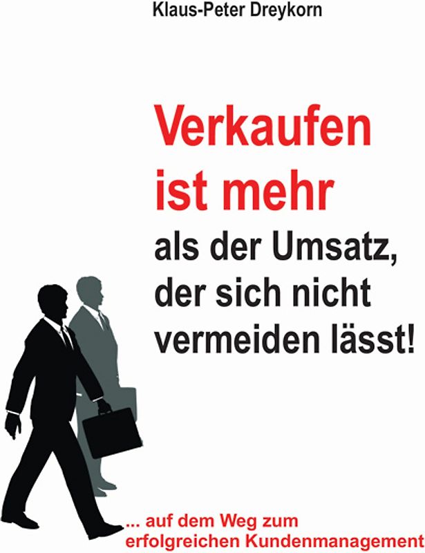 Verkaufen ist mehr als der Umsatz, der sich nicht vermeiden lässt!