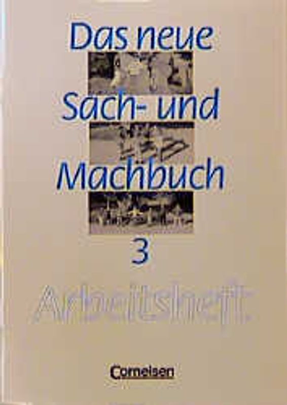 Das neue Sach- und Machbuch - Allgemeine Ausgabe / 3. Schuljahr - Arbeitsheft