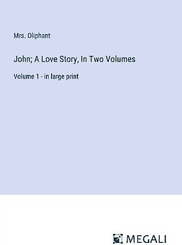 John; A Love Story, In Two Volumes