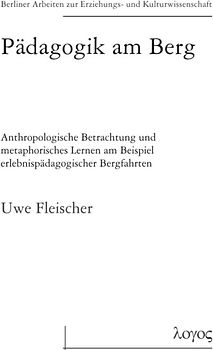 Pädagogik am Berg - Anthropologische Betrachtung und metaphorisches Lernen am Beispiel erlebnispädagogischer Bergfahrten