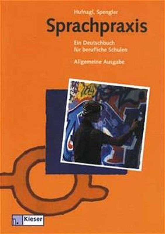 Sprachpraxis / Sprachpraxis: Ein Deutschbuch für Berufliche Schulen - Allgemeine Ausgabe