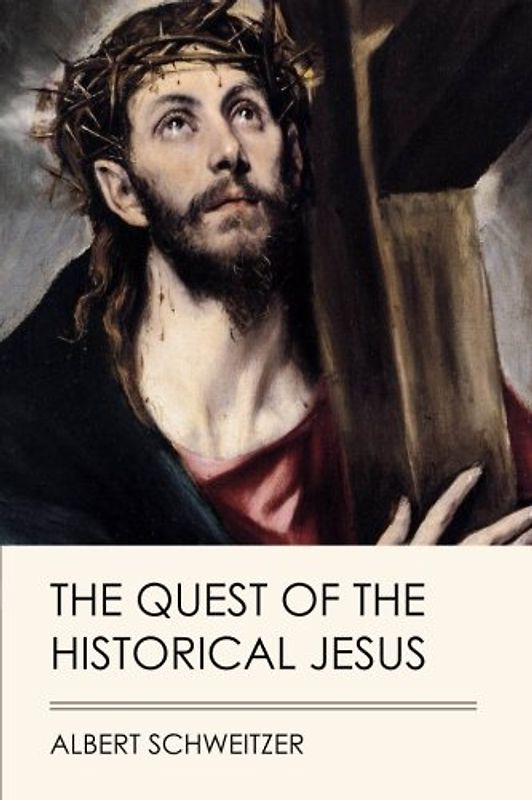 The Quest of the Historical Jesus (Jovian Press)