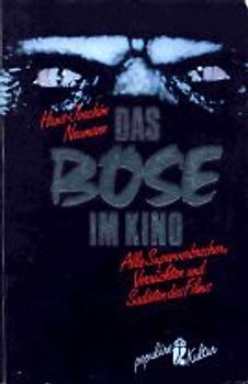 Das Böse im Kino. Alle Superverbrecher, Verrückten und Sadisten des Films