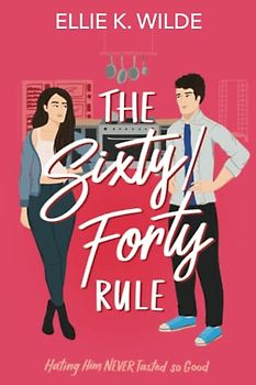 The Sixty/Forty Rule: An Enemies to Lovers Romance (Sunset Landing Series)