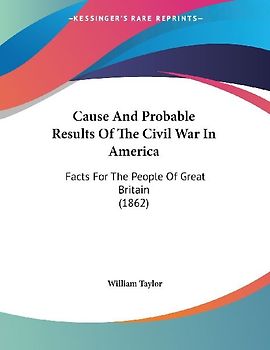 Cause And Probable Results Of The Civil War In America