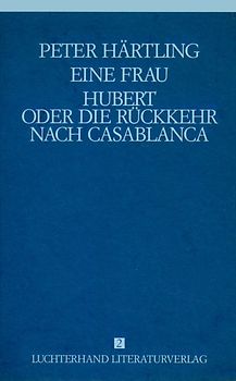 Lebensläufe von Zeitgenossen - Eine Frau /Hubert oder die Rückkehr nach Casablanca