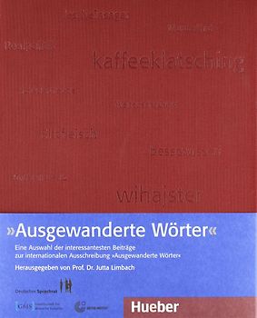 Ausgewanderte Wörter. Eine Auswahl der interessantesten Beiträge zur internationalen Ausschreibung „Ausgewanderte Wörter“