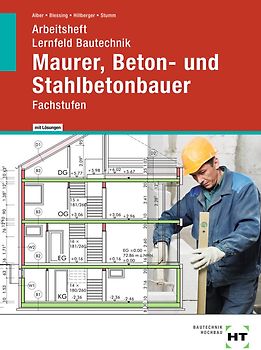 Arbeitsheft mit eingetragenen Lösungen Lernfeld Bautechnik Maurer, Beton- und Stahlbetonbauer