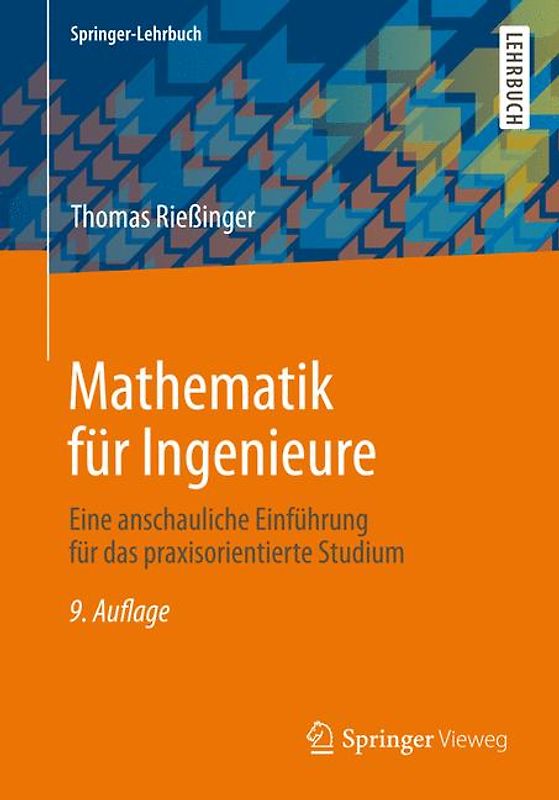 Mathematik für Ingenieure. Eine anschauliche Einführung für das praxisorientierte Studium