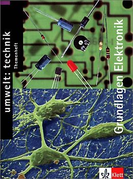 Umwelt: Technik / Ausgabe C - Themenhefte / Grundlagen Elektronik