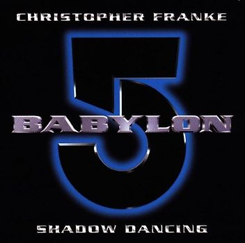 Christopher Franke - Babylon 5,Shadow Dancing